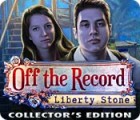 Igra Off The Record: Liberty Stone Collector's Edition