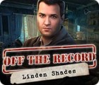Igra Off the Record: Linden Shades