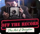Igra Off the Record: The Art of Deception