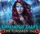 Igra Ominous Tales: The Forsaken Isle