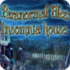 Igra Paranormal Files - Insomnia House Igra Paranormal Files - Insomnia House