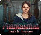 Igra Phantasmat: Death in Hardcover