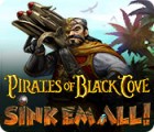 Igra Pirates of Black Cove: Sink 'Em All! Igra Pirates of Black Cove: Sink 'Em All!