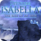 Igra Princess Isabella: The Rise of an Heir Collector's Edition