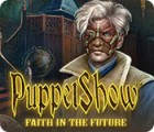 Igra PuppetShow: Faith in the Future