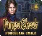 Igra PuppetShow: Porcelain Smile