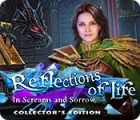 Igra Reflections of Life: In Screams and Sorrow Collector's Edition