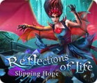Igra Reflections of Life: Slipping Hope
