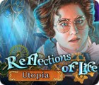 Igra Reflections of Life: Utopia