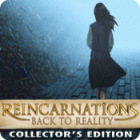 Igra Reincarnations: Back to Reality Collector's Edition