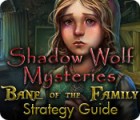 Igra Shadow Wolf Mysteries: Bane of the Family Strategy Guide