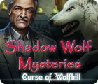 Igra Shadow Wolf Mysteries: Curse of Wolfhill