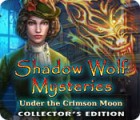 Igra Shadow Wolf Mysteries: Under the Crimson Moon Collector's Edition