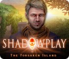 Igra Shadowplay: The Forsaken Island