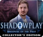 Igra Shadowplay: Whispers of the Past Collector's Edition