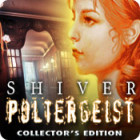 Igra Shiver: Poltergeist Collector's Edition