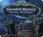 Igra Stormhill Mystery: Family Shadows