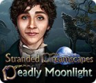 Igra Stranded Dreamscapes: Deadly Moonlight
