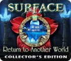 Igra Surface: Return to Another World Collector's Edition