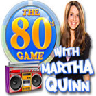 Igra The 80's Game With Martha Quinn Igra The 80's Game With Martha Quinn