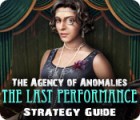 Igra The Agency of Anomalies: The Last Performance Strategy Guide