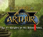 Igra The Chronicles of King Arthur: Episode 2 - Knights of the Round Table
