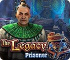 Igra The Legacy: Prisoner