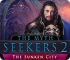 Igra The Myth Seekers 2: The Sunken City