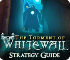 Igra The Torment of Whitewall Strategy Guide