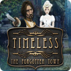 Igra Timeless: The Forgotten Town