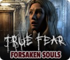 Igra True Fear: Forsaken Souls
