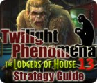 Igra Twilight Phenomena: The Lodgers of House 13 Strategy Guide