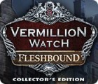 Igra Vermillion Watch: Fleshbound Collector's Edition
