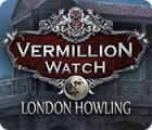 Igra Vermillion Watch: London Howling