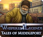 Igra Whispered Legends: Tales of Middleport Igra Whispered Legends: Tales of Middleport