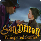 Igra Whispered Stories: Sandman