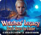 Igra Witches' Legacy: Dark Days to Come Collector's Edition