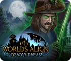 Igra Worlds Align: Deadly Dream