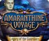 Amaranthine Voyage: Legacy of the Guardians game