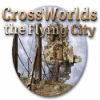 Igra Crossworlds: The Flying City