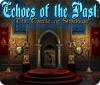 Igra Echoes of the Past: The Castle of Shadows