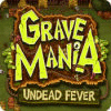 Igra Grave Mania: Undead Fever