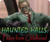 Igra Haunted Halls: Fears from Childhood