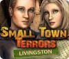Igra Small Town Terrors: Livingston