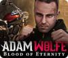 Igra Adam Wolfe: Blood of Eternity