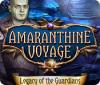 Igra Amaranthine Voyage: Legacy of the Guardians