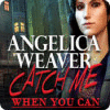 Igra Angelica Weaver: Catch Me When You Can