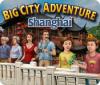 Igra Big City Adventure: Shanghai