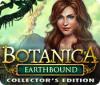 Igra Botanica: Earthbound Collector's Edition