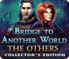 Igra Bridge to Another World: The Others Collector's Edition